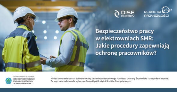 Bezpieczeństwo pracy w elektrowniach SMR